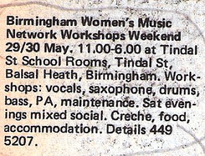 Birmingham Music Workshop ad from Spare Rib issue 119,1982 Advert for Birmingham Women's Music Network Workshops Weekend, May 1982: vocals, saxophone, drums, bass and PA workshops, creche provided and a mixed evening social event.