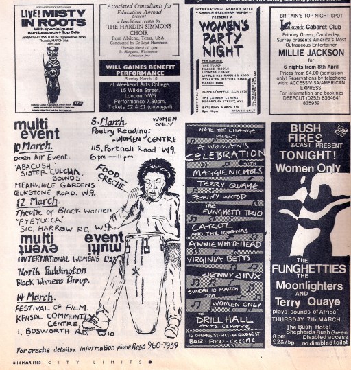 A page of ads for 1985's International Women's Day London events including 'A woman's celebration' at the Drill Hall, with artists' names listed on a background of musical notes: Carol Grimes and the Iguanas, Maggie Nicols, Terri Quaye, Penny Wood, Fungetti Trio, Annie Whitehead, Virgina Betts. Plus other ads including a 'multi event' in west London featuring Abacush, Sista Culcha, Theatre of Black Women, illustrated by a drawing of a Black woman playing a conga drum.