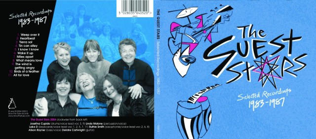 The front cover of this Guest Stars CD. Blue with black, pink and white drawings of instruments and text. 'The Guest Stars Selected Recordings 1983 - 1987.' Features a 2004 photo of Josefina, Linda, Laka, Deirdre, Alison and Ruthie, and lists the eleven tracks.