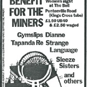 A poster for a Lesbian Benefit for the Miners at the Bell pub, Kings Cross London. Also playing The Gymslips, Strange Language, the Sleeze Sisters DJs.