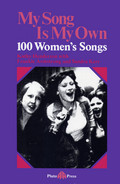 Front cover of the book My Song Is My Own, One Hundred Women's Songs, edited by Kathy Henderson with Frankie Armstrong and Sandra Kerr. Published by Pluto Press. Purple background with pink lettering. Black and white image of women together singing.