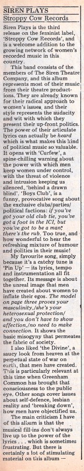Jana Runnalls reviews Siren Plays on Stroppy Cow Records. 'A welcome addition to the growing network of women's recorded music in this country. Refreshing mixture of humour and politics' though 'musical fill ins don't always live up to the power of the lyrics.'