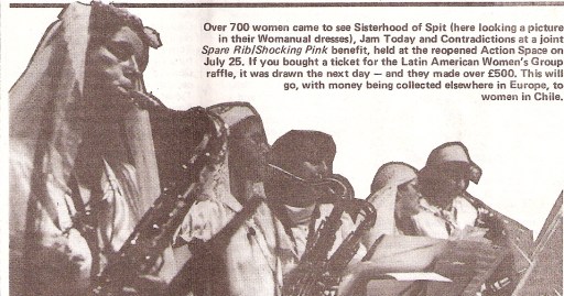 A photo of five women saxophonists in a row playing. Caption says 'Over 700 women came to see Sisterhood of Spit (here looking a picture in their Womanual dresses), Jam Today and Contradictions at a joint Spare Rib and Shocking Pink benefit.' The Latin American Women's Group raffle raised over £500 for women in Chile.