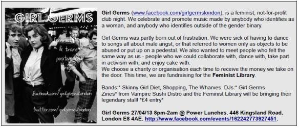 Girl Germs feminist club night  27 April 2013 , 446 Kingsland Road, London E8. Bands and disco, £4.